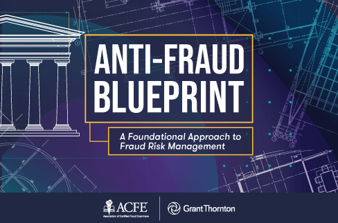 Anti-Fraud Blueprint, developed in partnership between the ACFE and Grant Thornton
